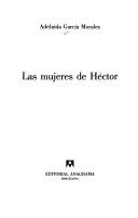 Cover of: Las mujeres de Héctor by Adelaida García Morales