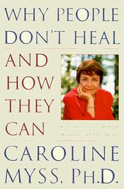 Cover of: Why people don't heal and how they can by Caroline Myss