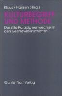 Cover of: Kulturbegriff und Methode: der stille Paradigmenwechsel in den Geisteswissenschaft : eine Passauer Ringvorlesung