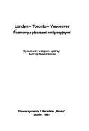 Cover of: Londyn-Toronto-Vancouver: rozmowy z pisarzami emigracyjnymi