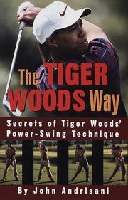 Cover of: The Tiger Woods way: secrets of Tiger Woods' power-swing technique