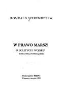 Cover of: W prawo marsz! by Romuald Szeremietiew, Romuald Szeremietiew