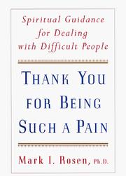 Cover of: Thank you for being such a pain: spiritual guidance for dealing with difficult people