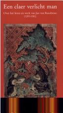 Cover of: Een claer verlicht man: over het leven en werk van Jan van Ruusbroec (1293-1381)