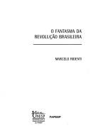 Cover of: O fantasma da revolução brasileira