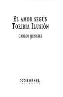 Cover of: El amor según Toribia Ilusión