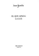 Cover of: El que apaga la luz by Juan Bonilla