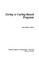 Cover of: Living a caring-based program
