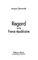 Cover of: Regard sur la France républicaine by Jacques Cheminade