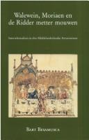 Cover of: Walewein, Moriaen en de Ridder metter mouwen: intertekstualiteit in drie Middelnederlandse Arturromans