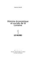 Cover of: Histoire économique et sociale de la Lorraine by François Baudin