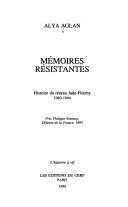 Cover of: Mémoires résistantes: histoire du réseau Jade-Fitzroy, 1940-1944