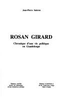 Cover of: Rosan Girard: chronique d'une vie politique en Guadeloupe