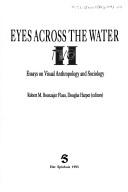 Cover of: Eyes across the water, II: essays on visual anthropology and sociology