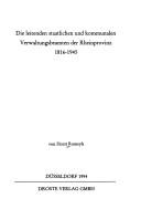Cover of: Die leitenden staatlichen und kommunalen Verwaltungsbeamten der Rheinprovinz 1816-1945