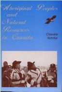 Aboriginal peoples and natural resources in Canada by Claudia Notzke