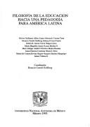 Cover of: Filosofía de la educación by Héctor Guillermo Alfaro López ... [et al.] ; coordinador, Horacio Cerutti Guldberg.