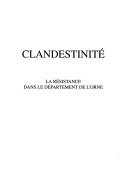 Cover of: Clandestinité: la Résistance dans le département de l'Orne