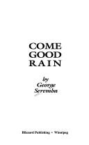 Cover of: Come good rain by George Seremba