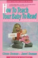 How to teach your baby to read by Glenn J. Doman