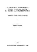 Cover of: Tradizione e innovazione nella cultura greca da Omero all'età ellenistica by a cura di Roberto Pretagostini.
