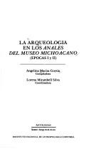 Cover of: La arqueología en los Anales del Museo Michoacano by Angelina Macías Goytia, compiladora ; Lorena Mirambell Silva, coordinadora.