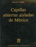 Capillas abiertas aisladas de México by Juan B. Artigas H.