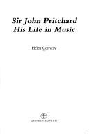 Cover of: Sir John Pritchard, his life in music by Helen Conway