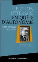 Cover of: L' édition littéraire en quête d'autonomie by sous la direction de Jacques Michon.