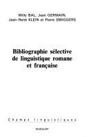Cover of: Bibliographie sélective de linguistique romane et française