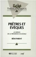 Cover of: Prêtres et évêques: le service de la présidence ecclésiale