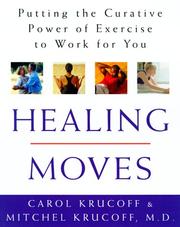 Cover of: Healing Moves: How to Cure, Relieve, and Prevent Common Ailments with Exercise