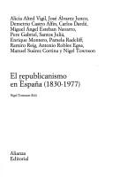 Cover of: El republicanismo en España (1830-1977) by Nigel Townson (ed.) ; Alicia Alted Vigil ... [et al.].