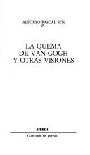 Cover of: La quema de Van Gogh y otras visiones