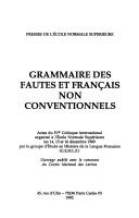 Cover of: Grammaire des fautes et français non conventionnels by Groupe d'étude en histoire de la langue française. Colloque international