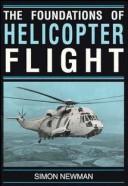 Cover of: The foundations of helicopter flight by Newman, Simon