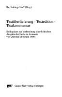 Cover of: Textüberlieferung, Textedition, Textkommentar: Kolloquium zur Vorbereitung einer kritischen Ausgabe des "Sueño de la muerte" von Quevedo (Bochum 1990)