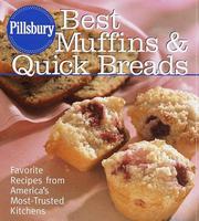 Cover of: Pillsbury, best muffins and quick breads cookbook: favorite recipes from America's most-trusted kitchens