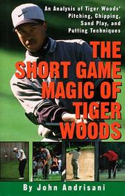 The short game magic of Tiger Woods by John Andrisani