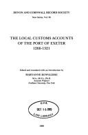 Cover of: The local customs accounts of the port of Exeter, 1266-1321