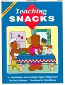 Cover of: Teaching snacks by Gayle Bittinger