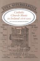 Cover of: Catholic Church music in Ireland, 1878-1903 [i.e. 1923] by Kieran Anthony Daly, Kieran Anthony Daly