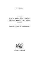 Cover of: Etat et société dans l'empire Ottoman, XVIe-XVIIIe siècles: la terre, la guerre, les communautés