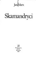 Cover of: Skamandryci by Jan Marx