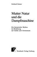 Cover of: Mutter Natur und die Dampfmaschine: ein literarischer Mythos im Rückbezug auf Antike und Christentum