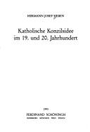 Cover of: Katholische Konzilsidee im 19. und 20. Jahrhundert by Hermann Josef Sieben