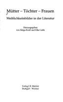 Cover of: Mütter, Töchter, Frauen: Weiblichkeitsbilder in der Literatur