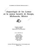 Cover of: Arqueología de las Lomas en la cuenca lacustre de Zacapu, Michoacán, México