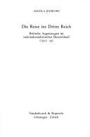 Cover of: Die Reise ins Dritte Reich: britische Augenzeugen im nationalsozialistischen Deutschland (1933-39)