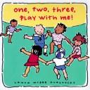 Cover of: One, two, three, play with me! by Laura McGee Kvasnosky